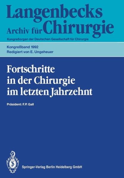 Cover for E Ungeheuer · Fortschritte in Der Chirurgie Im Letzten Jahrzehnt: 109. Kongress Der Deutschen Gesellschaft Fur Chirurgie 21.-25. April 1992, Munchen (Pocketbok) (1992)