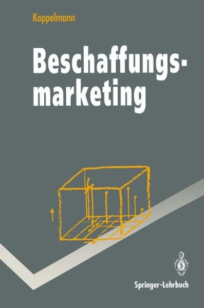 Cover for Udo Koppelmann · Beschaffungsmarketing - Springer-Lehrbuch (Paperback Book) [Softcover reprint of the original 1st ed. 1993 edition] (1993)