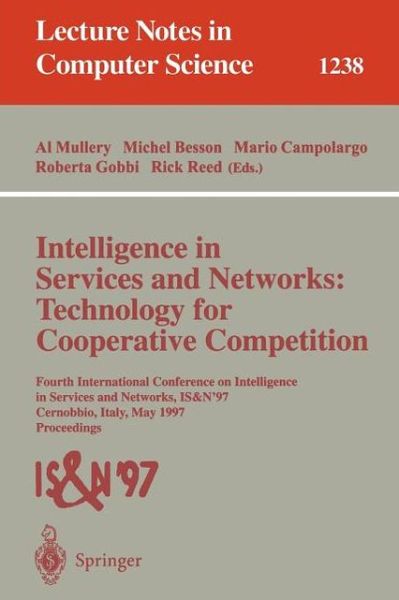 Cover for Al Mullery · Intelligence in Services and Networks: Technology for Cooperative Competition: Fourth International Conference on Intelligence in Services and Networks: Is&amp;n'97, Cernobbio, Italy, May 27-29, 1997: Proceedings - Lecture Notes in Computer Science (Paperback Book) (1997)