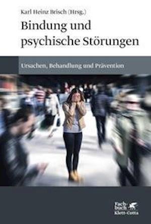 Cover for Karl Heinz Brisch · Bindung und psychische Störungen (Hardcover Book) (2021)