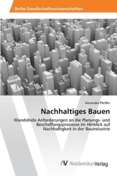 Cover for Pfeiffer Alexander · Nachhaltiges Bauen (Taschenbuch) (2013)