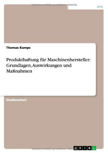 Cover for Thomas Kamps · Produkthaftung fur Maschinenhersteller: Grundlagen, Auswirkungen und Massnahmen (Paperback Book) [German edition] (2010)