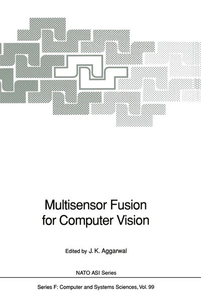 Cover for J K Aggarwal · Multisensor Fusion for Computer Vision - NATO ASI Series (Taschenbuch) [Softcover reprint of hardcover 1st ed. 1993 edition] (2010)