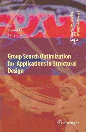 Cover for Lijuan Li · Group Search Optimization for Applications in Structural Design - Adaptation, Learning, and Optimization (Innbunden bok) [2011 edition] (2011)