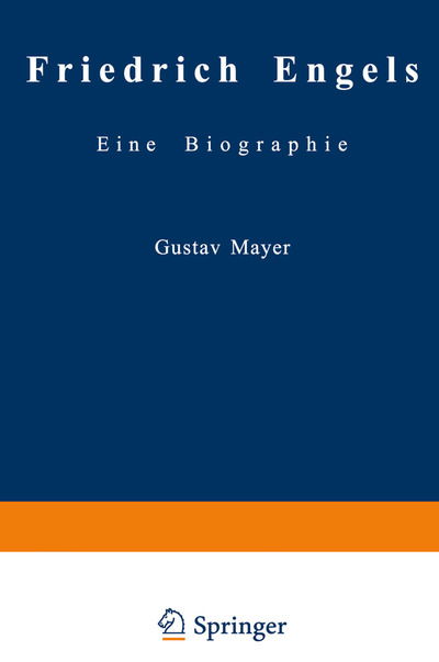 Cover for Gustav Mayer · Friedrich Engels Schriften Der Fruhzeit: Aufsatze, Korrespondenzen, Briefe, Dichtungen Aus Den Jahren 1838-1844 Nebst Einigen Karikaturen Und Einem Unbekannten Jugendbildnis Des Verfassers (Pocketbok) [Softcover Reprint of the Original 1st 1920 edition] (1920)