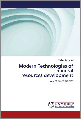 Cover for Victor Kislyakov · Modern Technologies of Mineral  Resources Development: Collection of Articles (Paperback Book) (2012)