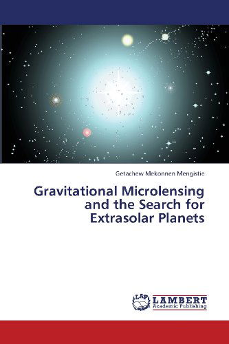 Cover for Getachew Mekonnen Mengistie · Gravitational Microlensing and the Search for Extrasolar Planets (Pocketbok) (2013)