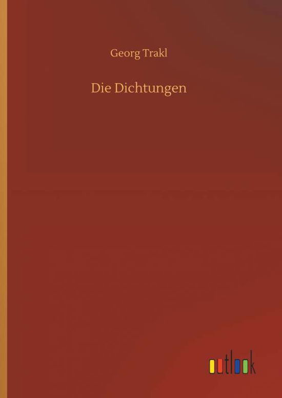 Die Dichtungen - Georg Trakl - Livros - Outlook Verlag - 9783732634354 - 4 de abril de 2018