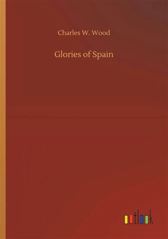 Cover for Wood · Glories of Spain (Book) (2018)
