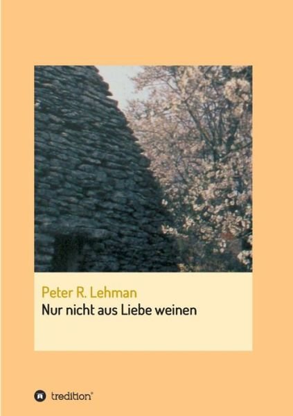 Cover for Lehman · Nur nicht aus Liebe weinen (Bog) (2016)