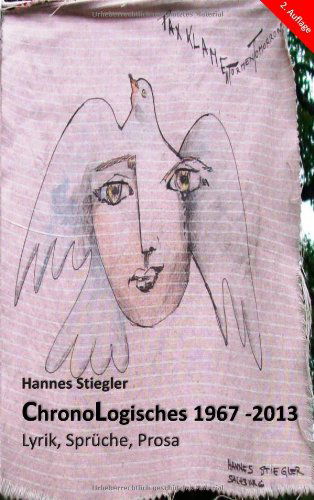 Cover for Hannes Stiegler · ChronoLogisches 1967 - 2013: Lyrik, Spruche, Prosa (Auswahl) (Paperback Book) [German edition] (2014)