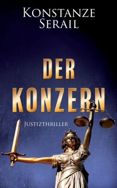 Cover for Konstanze Serail · Der Konzern (Paperback Book) (2020)