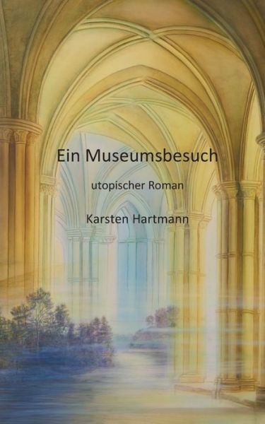 Cover for Karsten Hartmann · Ein Museumsbesuch (Paperback Book) (2020)