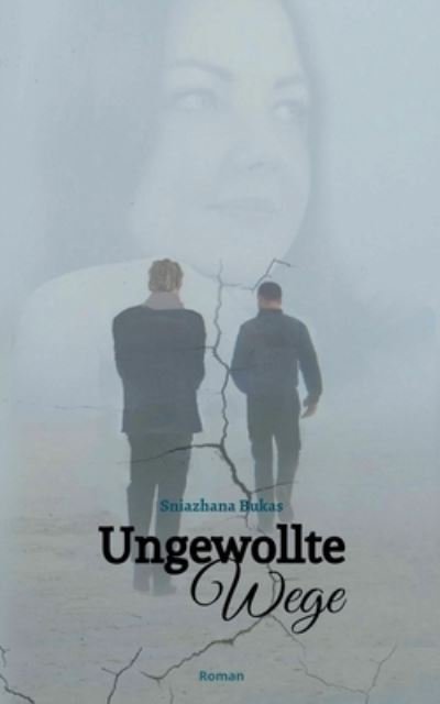Cover for Bukas · Ungewollte Wege (Bok) (2020)