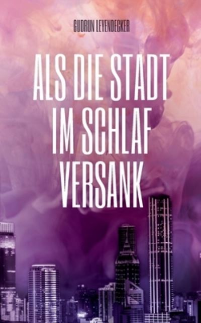 Cover for Leyendecker · Als die Stadt im Schlaf ver (N/A) (2021)
