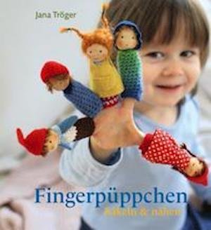 Cover for Jana Tröger · Fingerpüppchen häkeln und nähen (Innbunden bok) (2022)