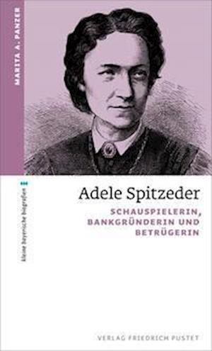 Cover for Marita A. Panzer · Adele Spitzeder (Buch) (2023)