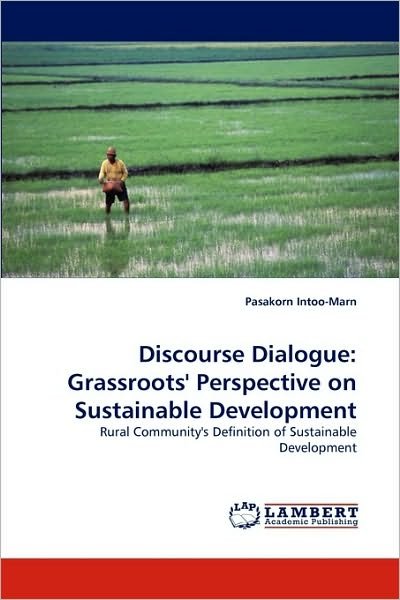 Cover for Pasakorn Intoo-marn · Discourse Dialogue: Grassroots' Perspective on Sustainable Development (Paperback Book) (2010)