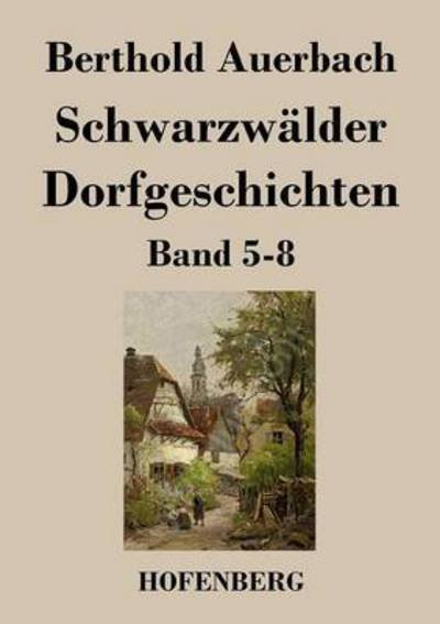 Schwarzwalder Dorfgeschichten - Berthold Auerbach - Książki - Hofenberg - 9783843019354 - 24 czerwca 2013