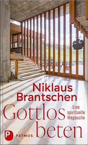 Gottlos beten - Niklaus Brantschen - Books - Patmos-Verlag - 9783843613354 - August 23, 2021