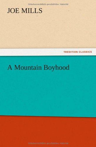 Cover for Joe Mills · A Mountain Boyhood (Paperback Book) (2012)