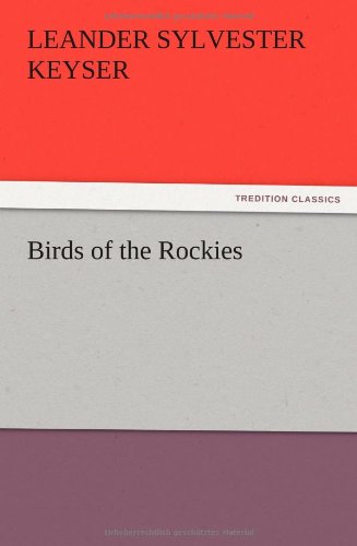 Cover for Leander S. Keyser · Birds of the Rockies (Paperback Book) (2012)