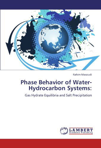 Cover for Rahim Masoudi · Phase Behavior of Water-hydrocarbon Systems:: Gas Hydrate Equilibria and Salt Precipitation (Paperback Bog) (2011)