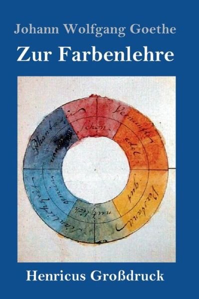 Cover for Johann Wolfgang Goethe · Zur Farbenlehre (Grossdruck) (Hardcover Book) (2019)