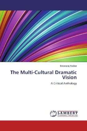 The Multi-Cultural Dramatic Visi - Naikar - Books -  - 9783848449354 - April 8, 2012