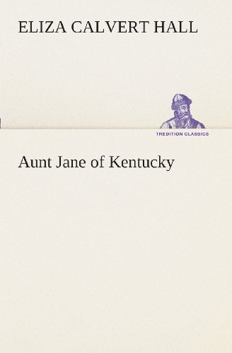 Cover for Eliza Calvert Hall · Aunt Jane of Kentucky (Tredition Classics) (Paperback Bog) (2013)