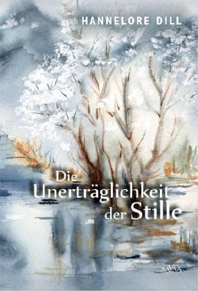 Die Unerträglichkeit der Stille - Dill - Books -  - 9783862548354 - 