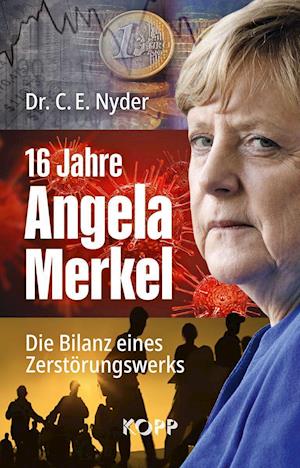 Cover for C. E. Nyder · 16 Jahre Angela Merkel (Hardcover Book) (2021)