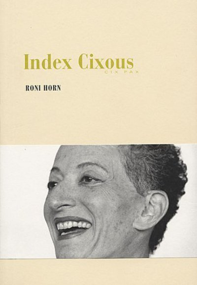 Cover for Roni Horn · Roni Horn: Index Cixous, Cix Pax (Paperback Book) (2005)