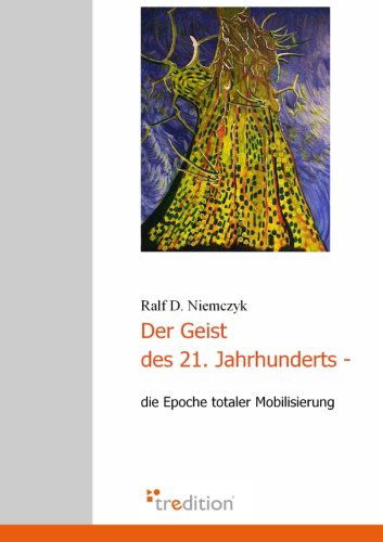 Cover for Ralf D. Niemczyk · Der Geist Des 21. Jahrhunderts - Die Epoche Totaler Mobilisierung (Paperback Bog) [German edition] (2012)