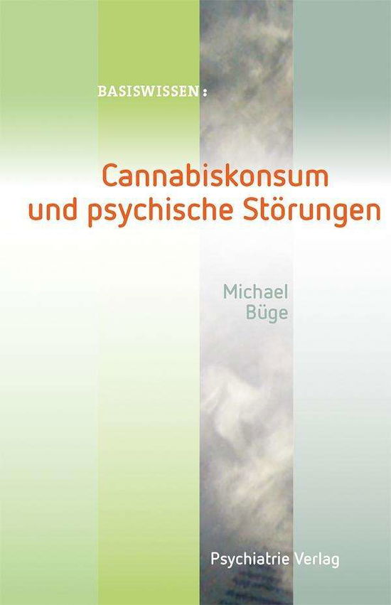 Cover for Büge · Cannabiskonsum und psychische Stör (Book)