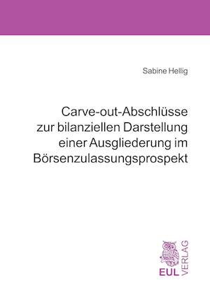 Cover for Sabine Hellig · Carve-out-Abschlüsse zur bilanziellen Darstellung einer Ausgliederung im Börsenzulassungsprospekt (Paperback Book) (2006)