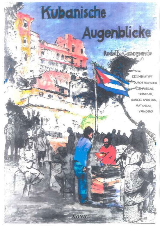 Cover for Casagrande · Kubanische Augenblicke (Bok)