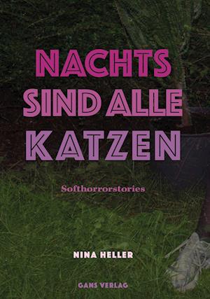 Cover for Nina Heller · Nachts sind alle Katzen (Book) (2023)