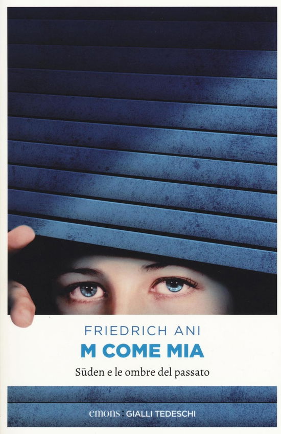 Cover for Friedrich Ani · M Come Mia. Suden E Le Ombre Del Passato (Book)