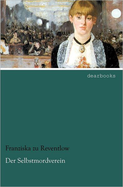 Cover for Franziska Zu Reventlow · Der Selbstmordverein (Paperback Book) [German edition] (2012)