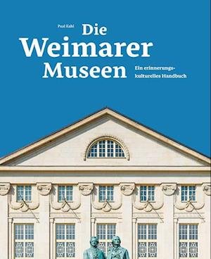 Cover for Paul Kahl · Die Weimarer Museen (Book) (2022)