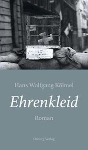 Ehrenkleid - Hans Wolfgang Kölmel - Bücher - Osburg Verlag - 9783955103354 - 29. August 2023