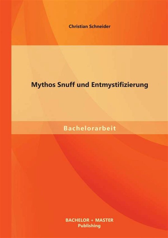 Cover for Christian Schneider · Mythos Snuff und Entmystifizierung (Paperback Book) [German edition] (2014)