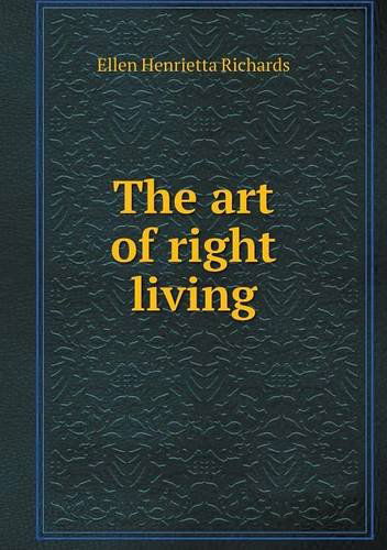 Cover for Ellen H. Richards · The Art of Right Living (Paperback Book) (2013)