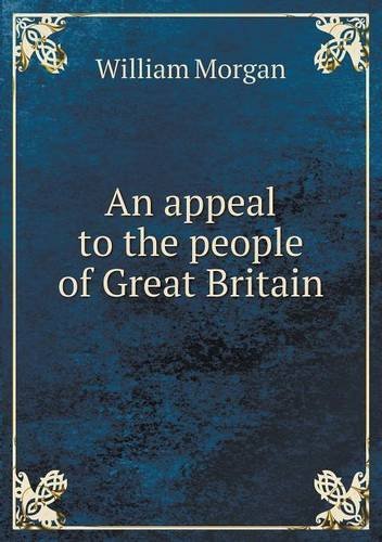 Cover for William Morgan · An Appeal to the People of Great Britain (Pocketbok) (2013)