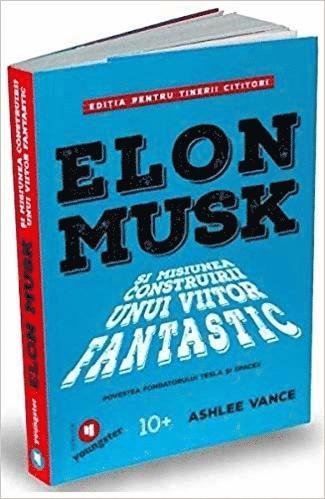 Cover for Ashlee Vance · Elon Musk pentru tinerii cititori: Povestea fondatorului Tesla si SpaceX (Bok) (2019)