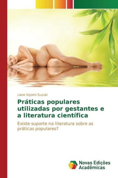 Cover for Kiyomi Suzuki Liane · Praticas Populares Utilizadas Por Gestantes E a Literatura Cientifica (Paperback Book) (2015)