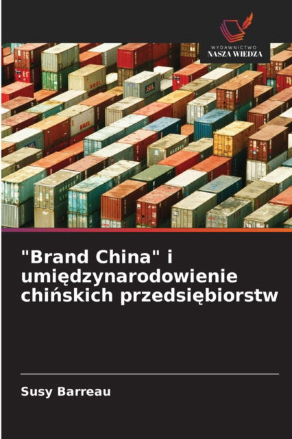 Cover for Susy Barreau · Brand China i umi?dzynarodowienie chi?skich przedsi?biorstw (Paperback Book) (2021)