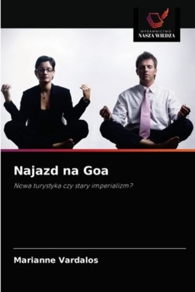 Cover for Marianne Vardalos · Najazd na Goa (Paperback Book) (2021)