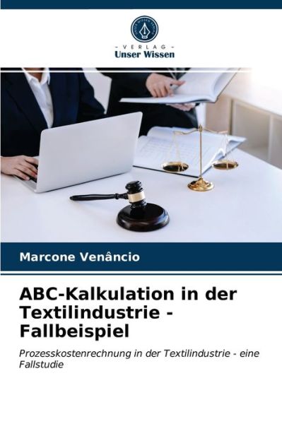 Cover for Marcone Venancio · ABC-Kalkulation in der Textilindustrie - Fallbeispiel (Paperback Book) (2021)